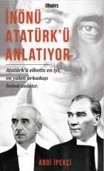 İnönü Atatürkü Anlatıyor