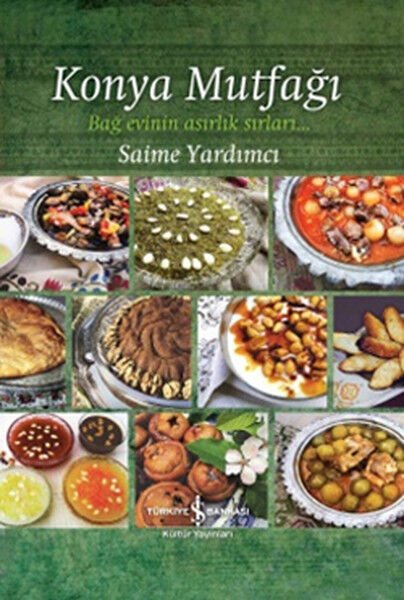 Konya Mutfağı  Bağ Evinin Asırlık Sırları