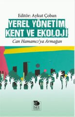 Yerel Yönetim Kent ve Ekoloji  Can Hamamcı’ya Armağan