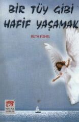 Bir Tüy Gibi Hafif Yaşamak