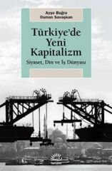 Türkiye'de Yeni Kapitalizm  Siyaset, Din ve İş Dünyası