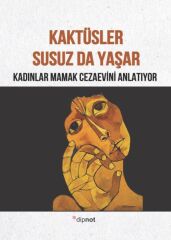 Kaktüsler Susuz da Yaşar  Kadınlar Mamak Cezaevini Anlatıyor