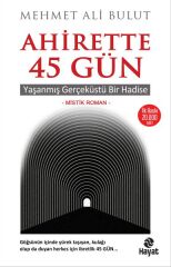 Ahirette 45 Gün - Yaşanmış Gerçeküstü Bir Hadise