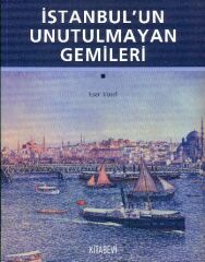 İstanbul’un Unutulmayan Gemileri