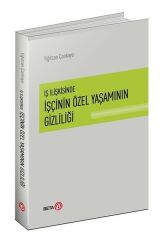İş İlişkisinde İşçinin Özel Yaşamının Gizliliği