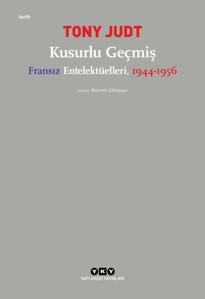 Kusurlu Geçmiş - Fransız Entelektüelleri, 1944-1956
