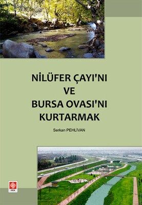 Nilüfer Çayı'nı ve Bursa Ovası'nı Kurtarmak